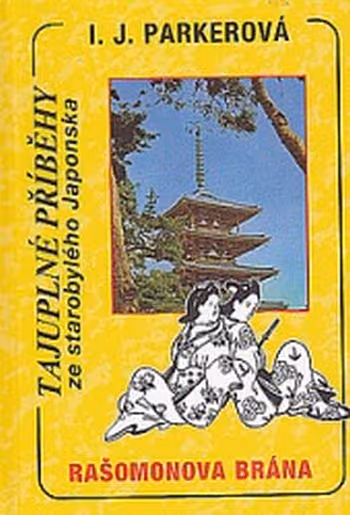Tajuplné příběhy ze starobylého Japonska-  Rašomonova brána