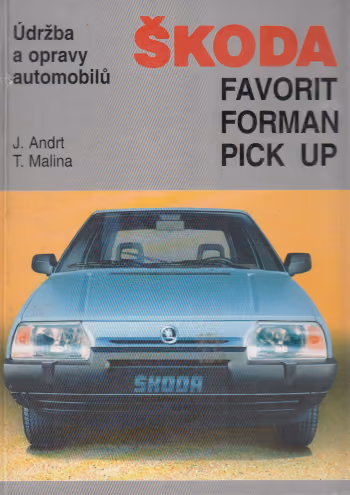 Údržba a opravy automobilů - Škoda Favorit, Forman, Pick Up