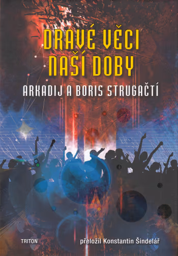 Dravé věci naší doby