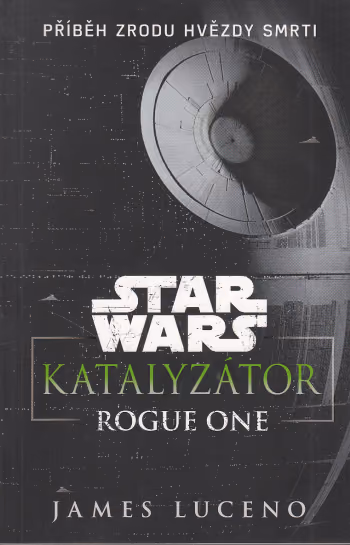 Star Wars - Katalyzátor Rogue One