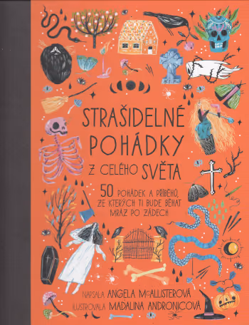 Strašidelné pohádky z celého světa: 50 pohádek a příběhů, ze kterých ti bude běhat mráz po zádech