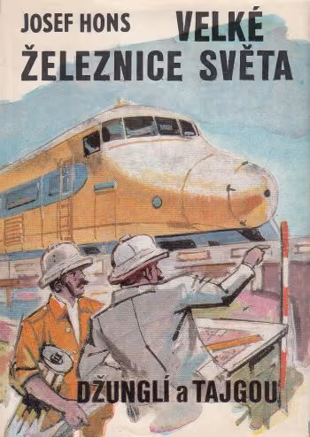 Velké železnice světa (Džunglí a tajgou)