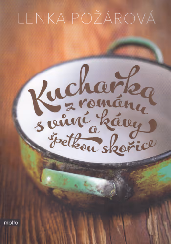 Kuchařka z románu s vůní kávy a špetkou skořice