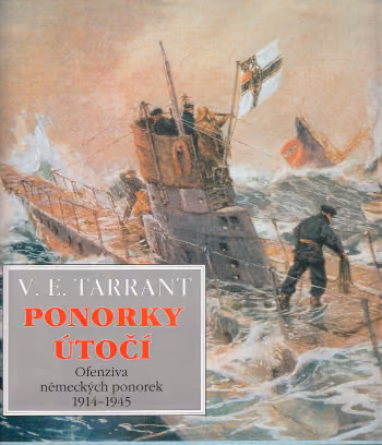 Ponorky útočí: Ofenziva německých pomorek 1914-1945