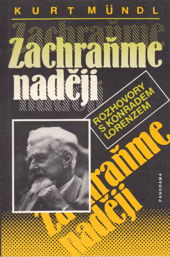 Zachraňme naději: Rozhovory s Konradem Lorenzem