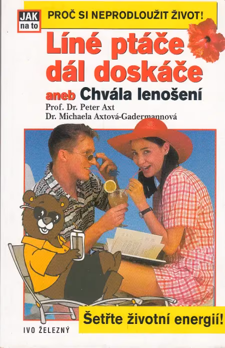 Líné ptáče dál doskáče aneb Chvála lenošení