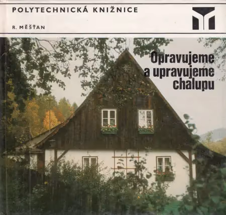 Opravujeme a upravujeme chalupu