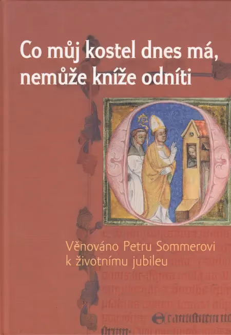 Co můj kostel dnes má, nemůže kníže odníti