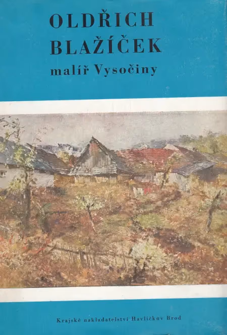 Oldřich Blažíček: malíř Vysočiny