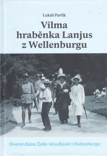 Vilma hraběnka Lanjus z Wellenburgu - Dvorní dáma Žofie vévodkyně z Hohenbergu