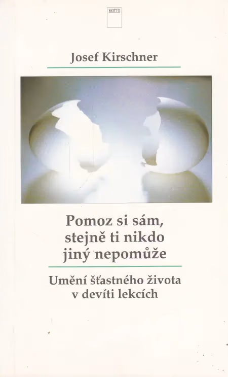 Pomoz si sám, stejně ti nikdo jiný nepomůže