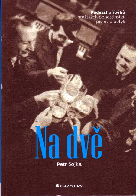 Na dvě - Padesát příběhů pražských pohostinství, pivnic a putyk