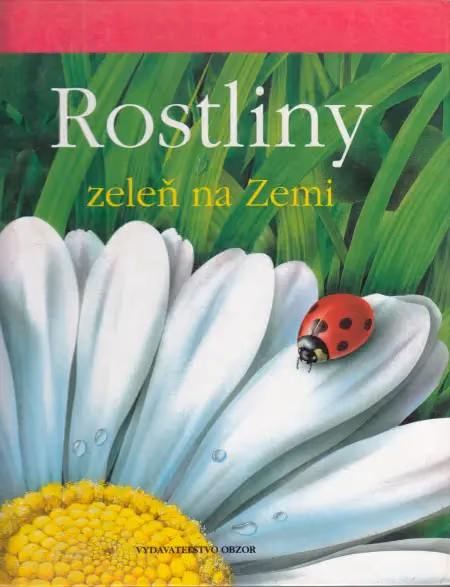 Rostliny - zeleň na Zemi