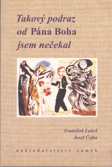 Takový podraz od Pána Boha jsem nečekal