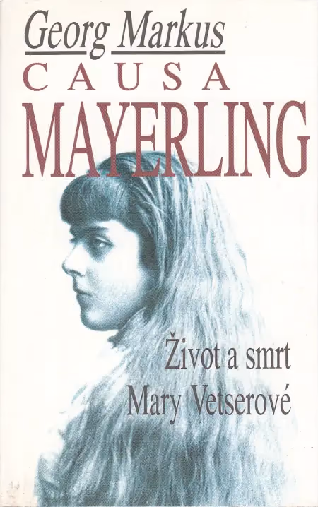 Causa Mayerling - Život a smrt Mary Vetserové