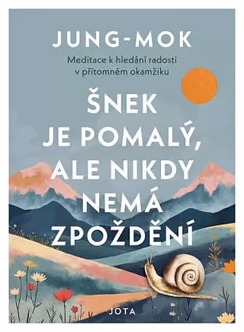 Šnek je pomalý, ale nikdy nemá zpoždění