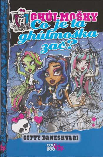 Monster High – Ghúlmošky 3 – Co je ta ghúlmoška zač?