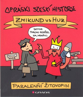 Opráski zčeskí historje – Zmikund vs Huz /paralenní žitovopisi/