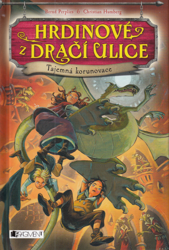 Hrdinové z Dračí ulice 3 – Tajemná korunovace