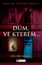 Dům, ve kterém…  Osm dní šakala