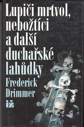Lupiči mrtvol, nebožtíci a další duchařské lahůdky