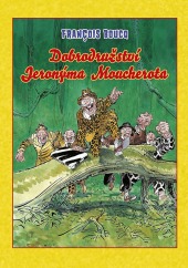 Dobrodružství Jeronýma Moucherota – váz.