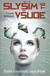 Slyším tě všude: Dobře si rozmysli, co si přeješ