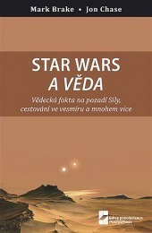 Star Wars a věda: Vědecká fakta na pozadí Síly, cestování ve vesmíru a mnohem více