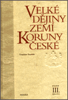 Velké dějiny zemí Koruny české III. ant.