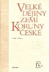 Velké dějiny zemí Koruny české IV.a ant.
