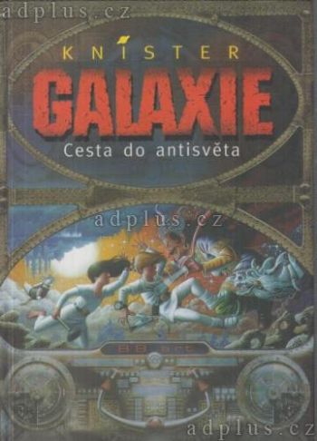 Galaxie – Cesta do antisvěta