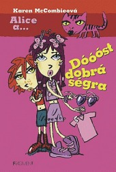 Alice a… Dóóóst dobrá ségra