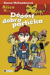 Alice a… Dóóóst dobrá partička