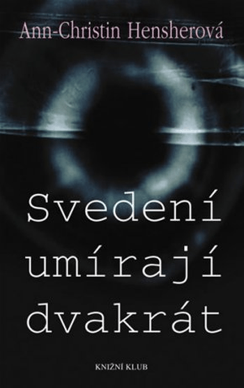 Svedeni umírají dvakrát ant.