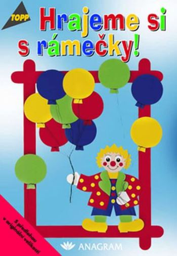 Hrajeme si s rámečky – TOPP ant.