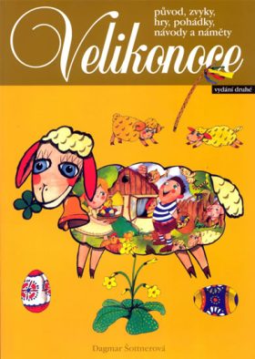 Velikonoce – původ, zvyky, hry, pohádky, návody a náměty