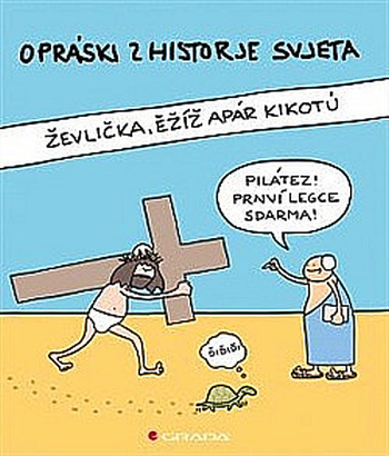 Opráski zhistorje svjeta – ževlička, ježíž apár kikotú