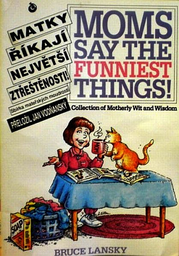 Matky říkají největší ztřeštěnosti!