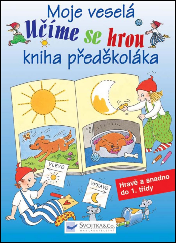 Moje veselá kniha předškoláka – Hravě a snadno do 1. třídy
