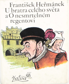 U bratra celého světa a O nesmrtelném regentovi