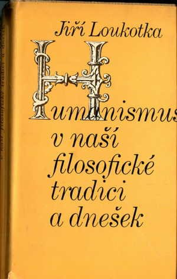 Humanismus v naší filosofické tradici a dnešek