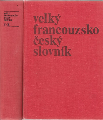 Velký francouzsko-český slovník A-Z, L-Z (2 svazky)