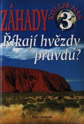 Záhady kolem nás 3 – Říkají hvězdy pravdu?