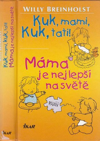 Kuk, mami, kuk, tati! Máma je nejlepší na světě