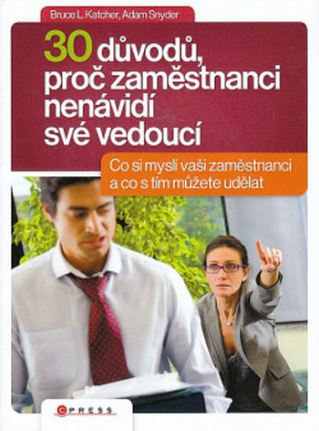 30 důvodů, proč zaměstnanci nenávidí své vedoucí