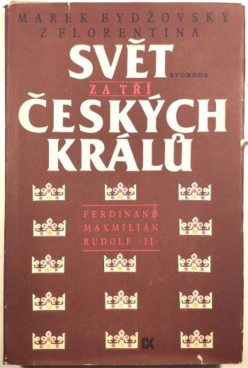 Svět za tří českých králů