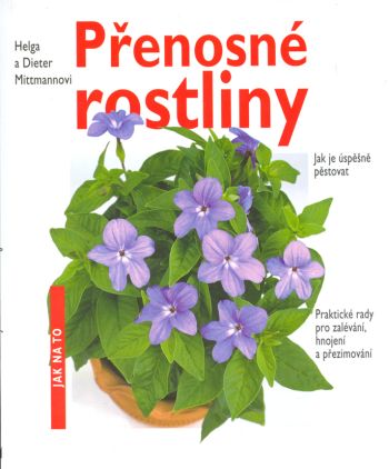 Přenosné rostliny: jak je úspěšně pěstovat