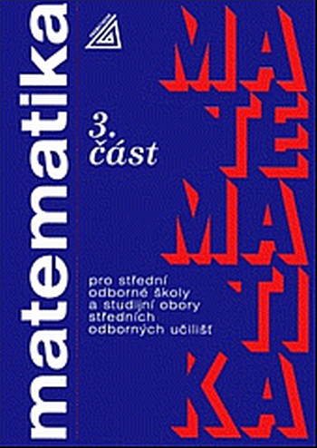 Matematika pro střední odborné školy a studijní obory středních odborných učilišť – 3. část