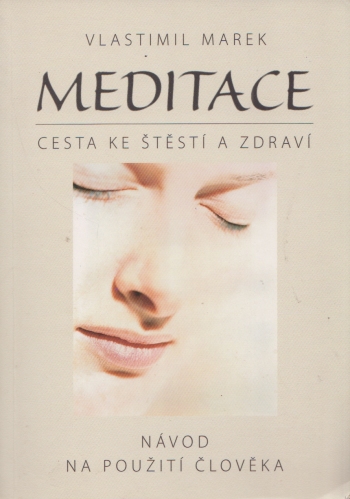 Meditace: návod na použití člověka