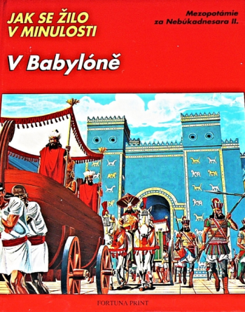 Jak se žilo v minulosti – V Babylóně
